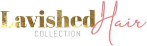 Lavished Hair Collection